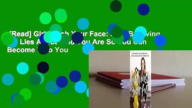 [Read] Girl, Wash Your Face: Stop Believing the Lies About Who You Are So You Can Become Who You
