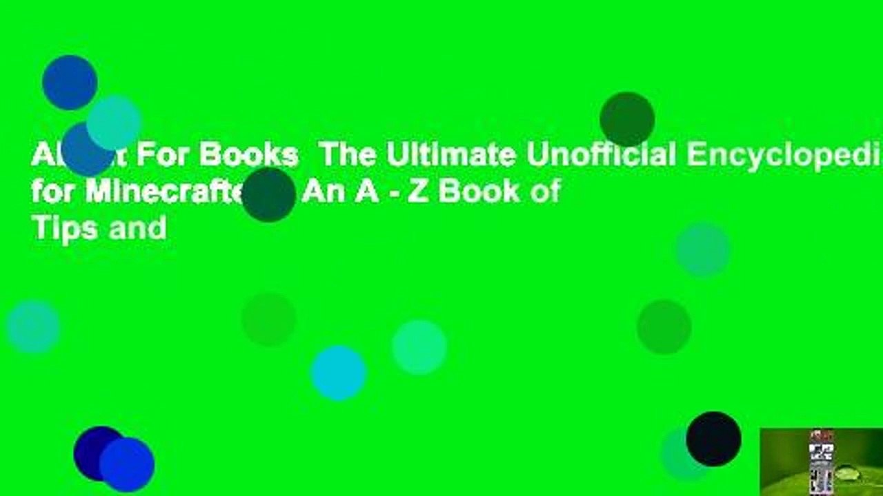 About For Books  The Ultimate Unofficial Encyclopedia for Minecrafters: An A - Z Book of Tips and