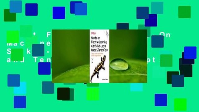 About For Books Hands-On Machine Learning with Scikit-Learn, Keras, and Tensorflow: Concepts,