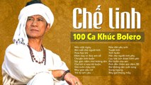 CHẾ LINH  - 100 Ca Khúc Nhạc Vàng, Nhạc Bolero, Nhạc Lính hay nhất Sự Nghiệp CHẾ LINH