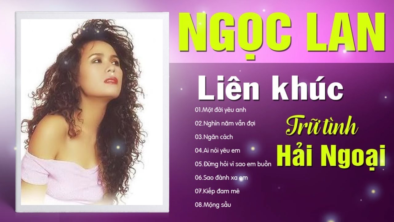 Liên Khúc Tình Ca Hải Ngoại Vạn Người mê - Tiếng Hát NGỌC LAN Đi Vào Huyền Thoại