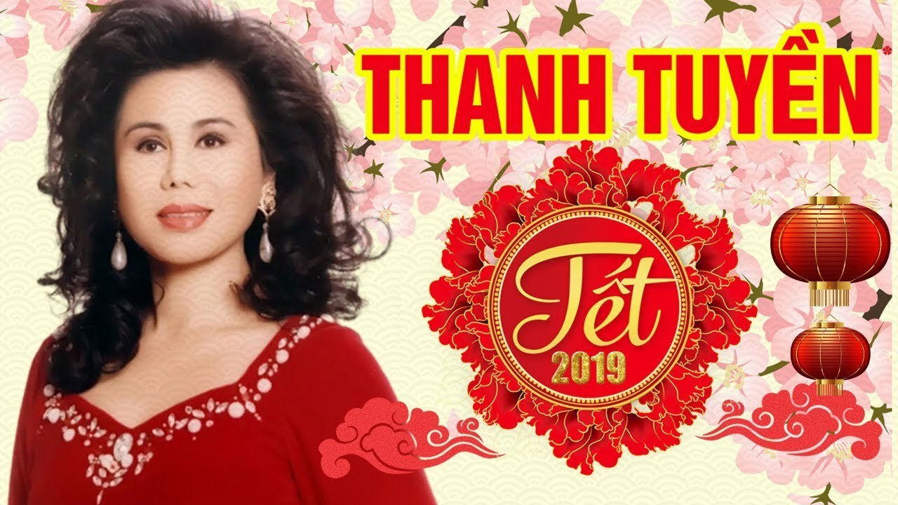 CHÚC MỪNG NĂM MỚI 2019 - NHẠC XUÂN DANH CA THANH TUYỀN - NHẠC TẾT MỒNG 1 HAY NHẤT