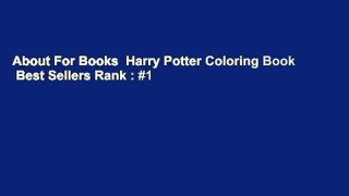 About For Books  Harry Potter Coloring Book  Best Sellers Rank : #1