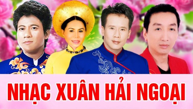 NHẠC XUÂN XƯA HẢI NGOẠI TRƯỚC 1975 - NHẠC XUÂN TUẤN VŨ TRƯỜNG VŨ CHẾ LINH THANH TUYỀN ĐÓN TẾT KỶ HỢI