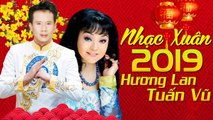 Nhạc Xuân Xưa Tiếng Hát Hương Lan Tuấn Vũ - LK Nhạc Xuân Hải Ngoại 2019 Nghe Là Nhớ Quê Hương