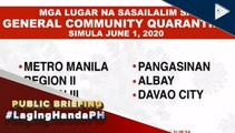 #LagingHanda | Mga lugar na sasailalim sa General Community Quarantine simula June 1, 2020