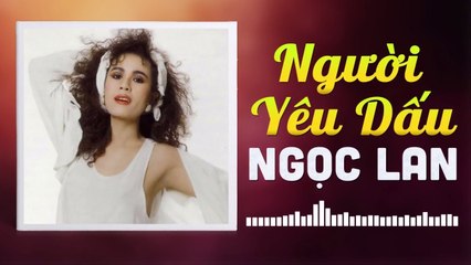 NGỌC LAN - NGƯỜI YÊU DẤU