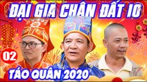 Hài Tết 2020  Đại Gia Chân Đất 10 - Tập 2  Phim Hài Trung Hiếu, Quang Tèo, Bình Trọng Mới Nhất