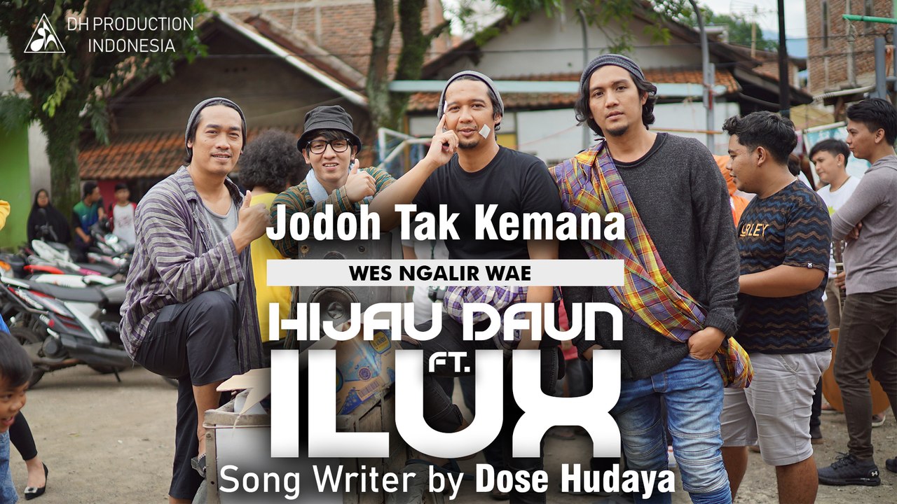 Hijau Daun feat ILUX - (Jodoh Tak Kemana)