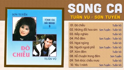 ALBUM ĐÒ CHIỀU - SONG CA TUẤN VŨ SƠN TUYỀN HAY NHẤT - NHẠC XƯA ĐỂ ĐỜI ÍT NGƯỜI BIẾT ĐẾN