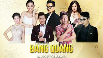 Đăng Quang Watch  Music Show 3  Hương Tràm, Hà Anh Tuấn, Trung Ruồi, Minh Tít