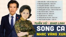 TUẤN VŨ GIAO LINH SONG CA ĐỂ ĐỜI NGÀN NĂM CÓ MỘT - ĐÂY MỚI LÀ ĐỈNH CAO SONG CA NHẠC VÀNG XƯA