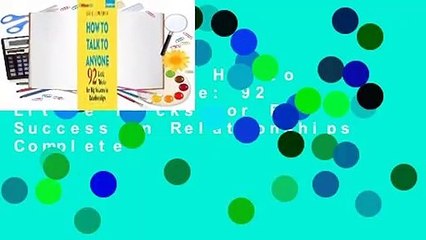 Full E-book  How to Talk to Anyone: 92 Little Tricks for Big Success in Relationships Complete