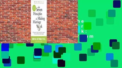 About For Books  The Seven Principles for Making Marriage Work: A Practical Guide from the