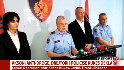 Report TV - Policia jep njoftim zyrtar për operacionin anti- drogë në Kukës/ 22 të arrestuar