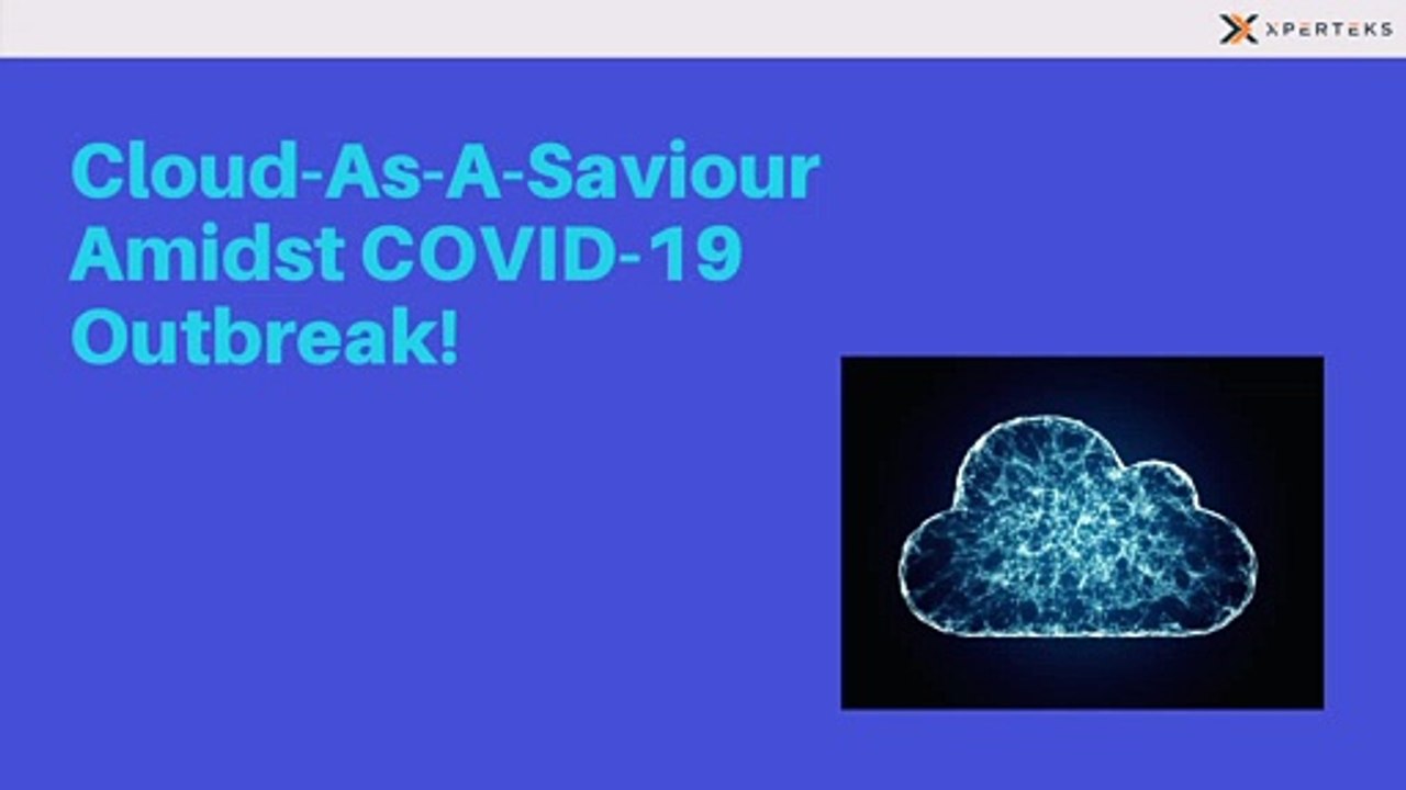 Cloud-As-A-Saviour Amidst COVID-19 Outbreak!