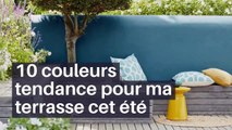 10 couleurs tendance pour ma terrasse cet été