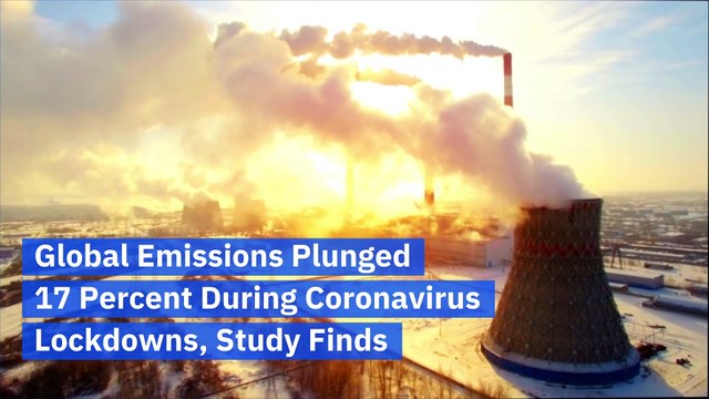 Global Emissions Plunged 17 Percent During Coronavirus Lockdowns