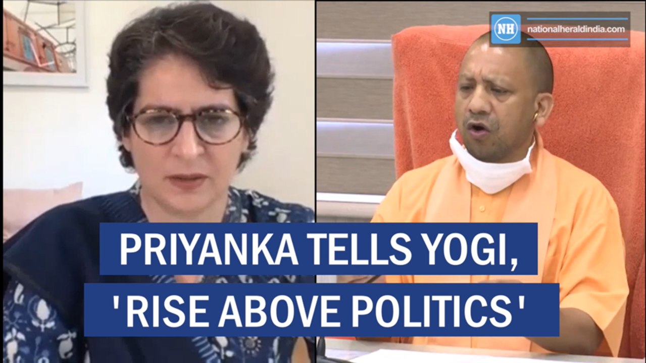 Priyanka tells Yogi, 'Rise above Politics'