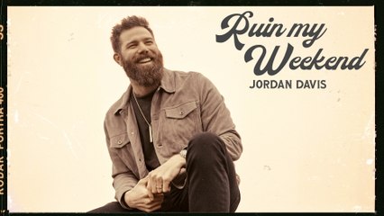 Jordan Davis - Ruin My Weekend