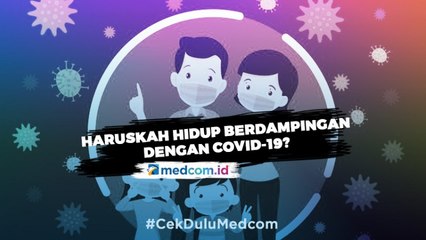 Haruskah Hidup Berdampingan dengan COVID-19? - Highlight Prime Talk Metro TV