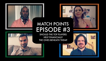 Match Points #3 - Should the top players financially help the ones beneath them?