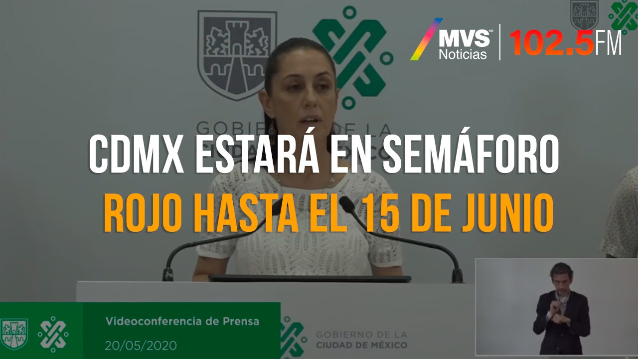CDMX estará en semáforo rojo hasta el 15 de j...
