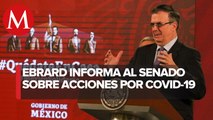 Marcelo Ebrard comparece ante Senado por pandemia de covid-19