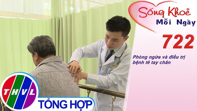 Phòng ngừa và điều trị bệnh tê tay chân | Sống khỏe mỗi ngày - Kỳ 722