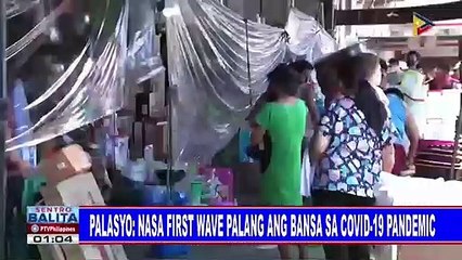 Palasyo: Nasa first wave pa lang ang bansa sa CoVID-19 pandemic