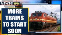 Railway Minister: More trains will resume to restore India to normalcy| Oneindia News