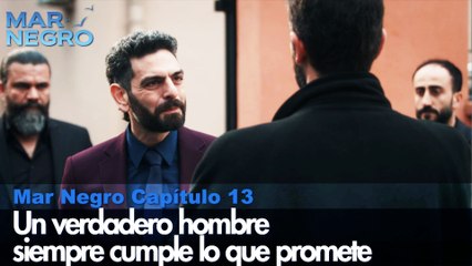 Un verdadero hombre siempre cumple lo que promete - Capítulo 13 | Fugutiva