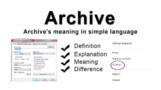 Archive meaning/definition/Explanation in basic language/difference between backup and archive