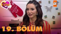 Evde Biz Bize 19. Bölüm