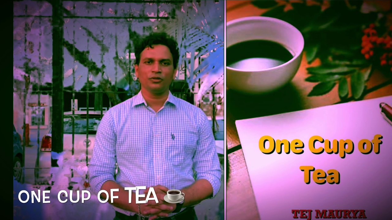 One Cup of Tea Romantic Poetry Tej Maurya Ek Cup Chai ke saath