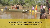 50,000 residents have been displaced by floods in Tanariver county