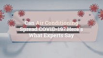 Can Air Conditioning Spread COVID-19? Here's What Experts Say