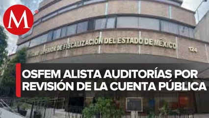 OSFEM hará 82 auditorías especiales a las cuentas públicas 2019