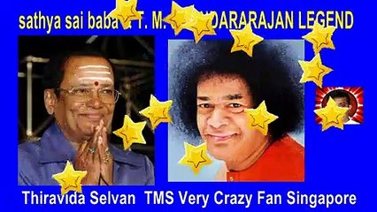 sathya sai baba & T. M. SOUNDARARAJAN LEGEND song 7