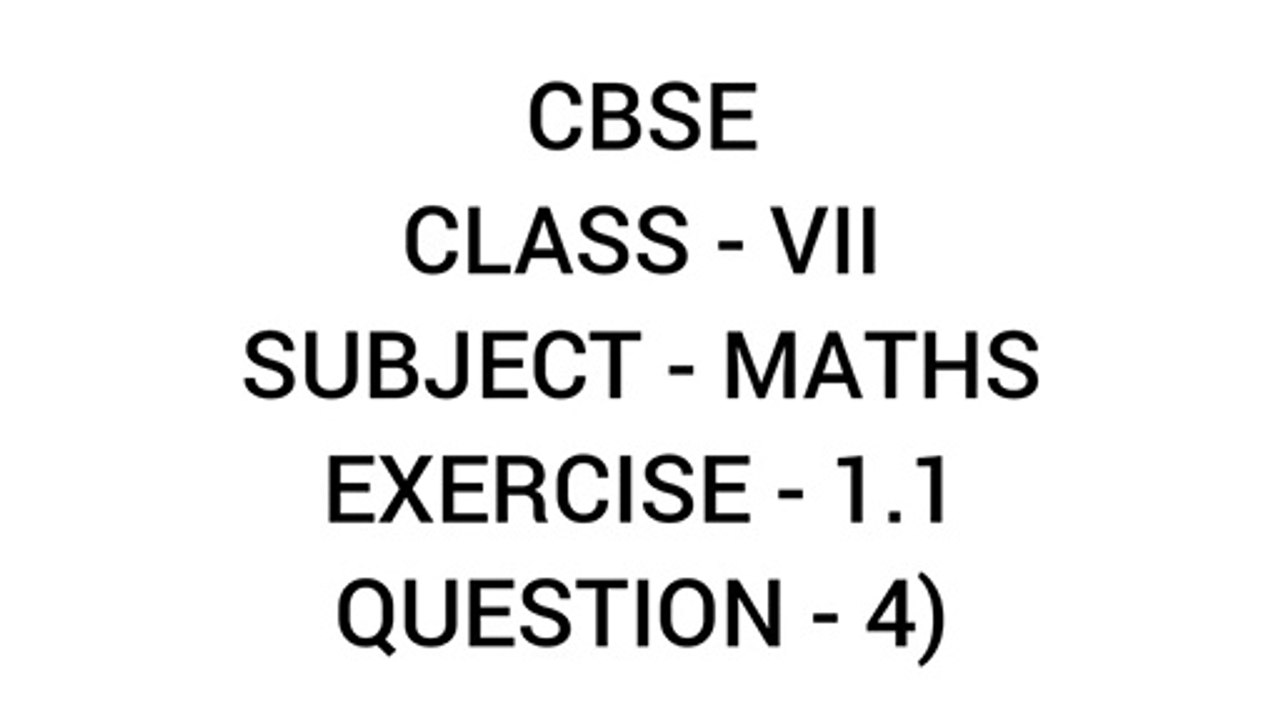 CBSE I NCERT I CLASS 7 I MATHS I EXERCISE:- 1.1 I QUESTION:- 4