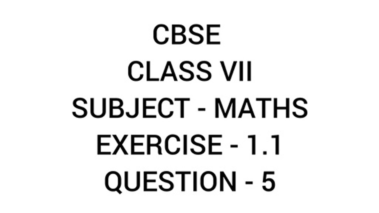 CBSE I NCERT I CLASS 7 I MATHS I EXERCISE 1.1 I QUESTION 5