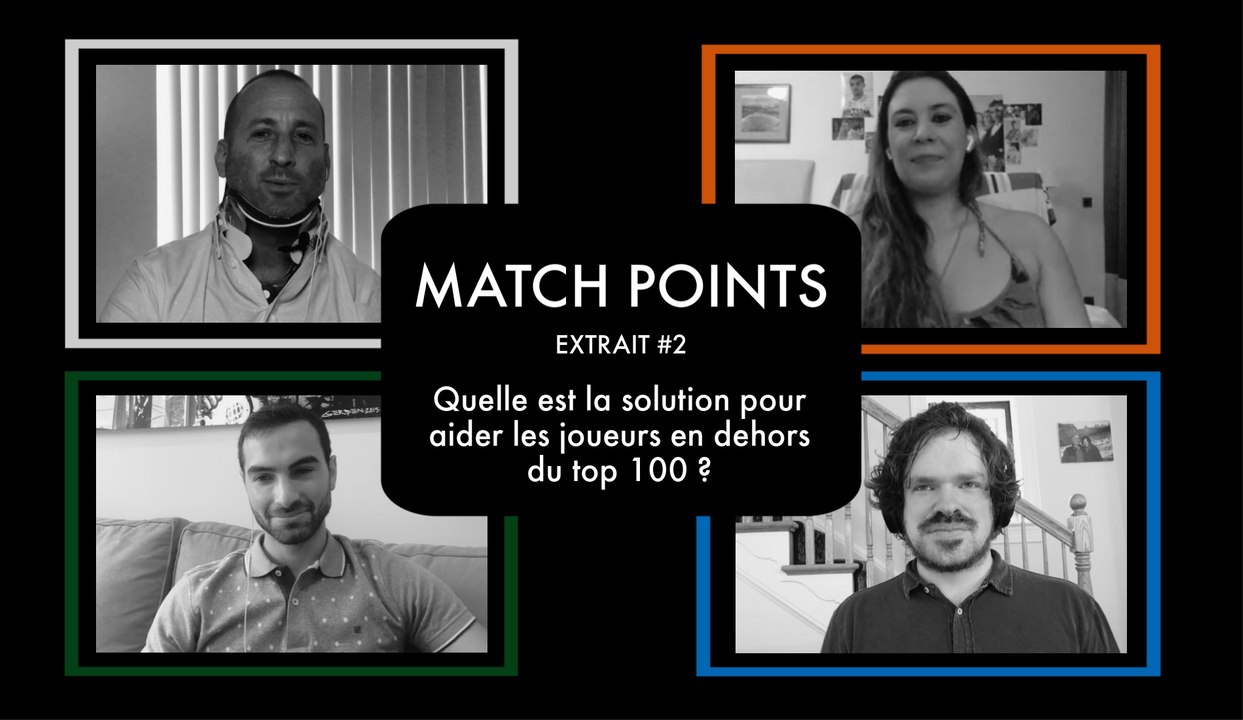Match Points#3 - Quelle est la solution pour aider les joueurs en dehors du top 100 ?