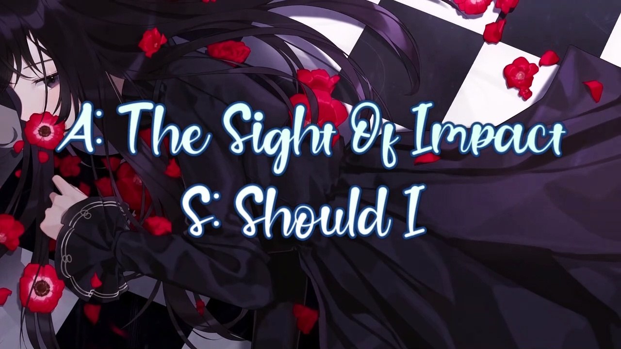 The Sight Of Impact - Should I Nightcore Version