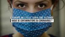 L'Europe va-t-elle subir une seconde vague de contaminations du coronavirus ?