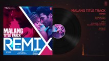 REMIX_  Malang (Title Track) Audio _ DJ YOGII _ Ved Sharma _ Aditya Roy Kapur, Disha Patani_