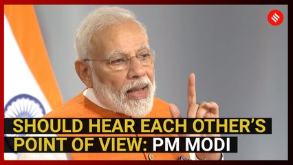 PM Modi: People don’t have to agree on everything but should hear each other’s point of view