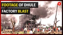 Footage of the blast at Dhule chemical factory in Maharashtra