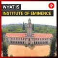What is Institute of Eminence? Which institutes made the list?