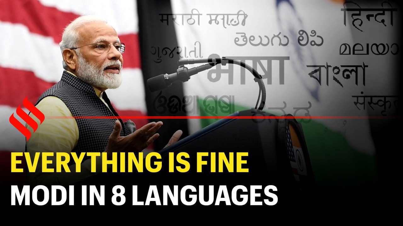 Modi shows India's diversity 'Everything is fine' in 8 languages