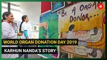 One Donor Can Save 6 Lives: Karhun Nanda | World Organ Donation Day 2019